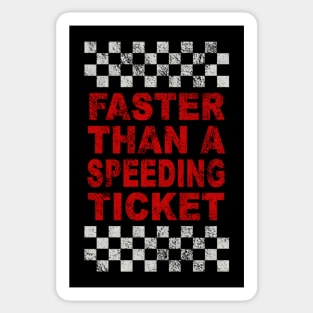 FASTER THAN A SPEEDING TICKET Sticker